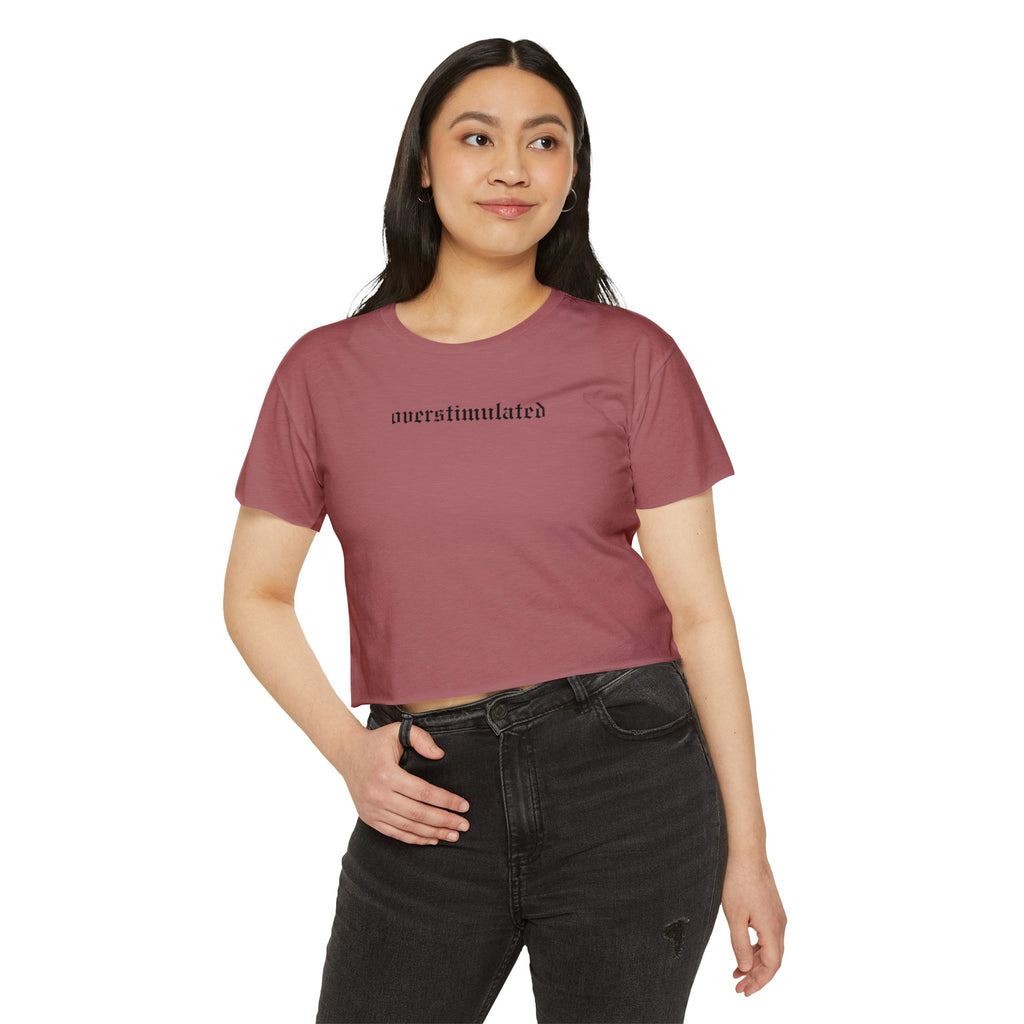 Overstimulated Crop Top | Statement Wear