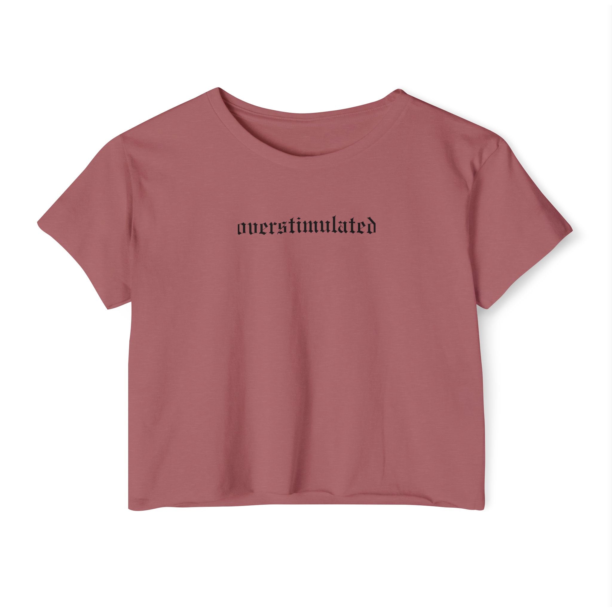 Overstimulated Crop Top | Statement Wear
