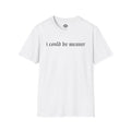 I Could Be Meaner Tee | Statement Wear