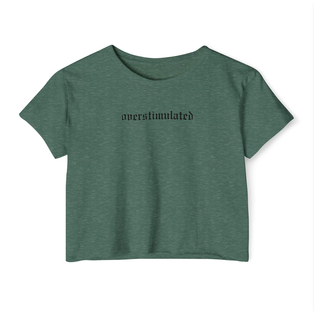 Overstimulated Crop Top | Statement Wear