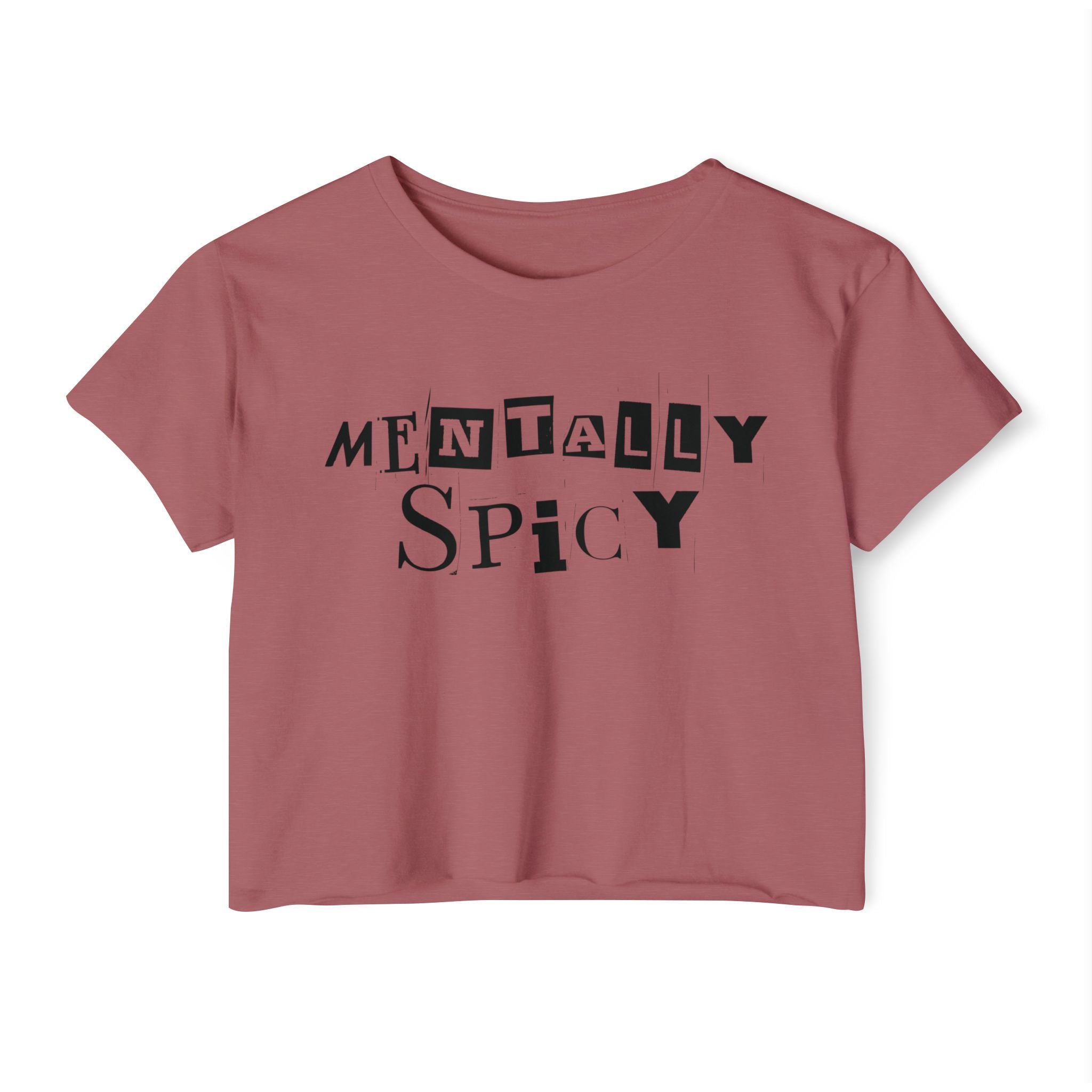 Mentally Spicy Crop Top | Statement Wear
