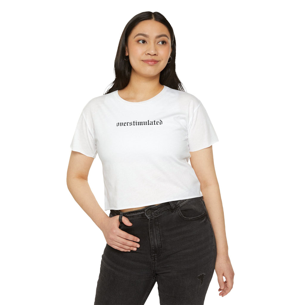 Overstimulated Crop Top | Statement Wear