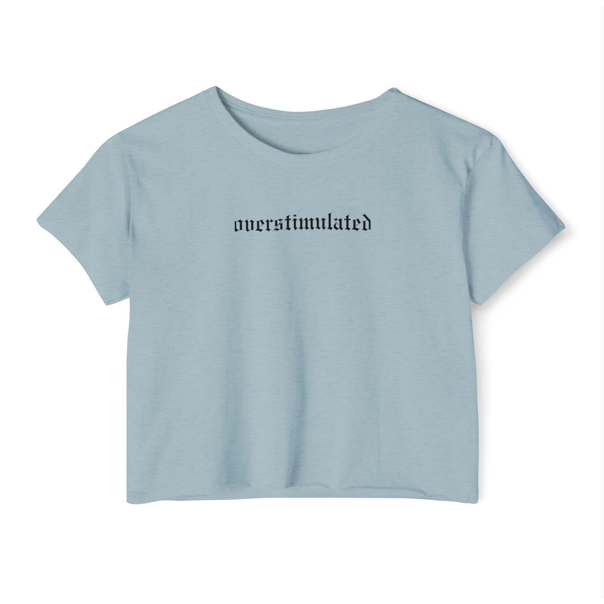 Overstimulated Crop Top | Statement Wear