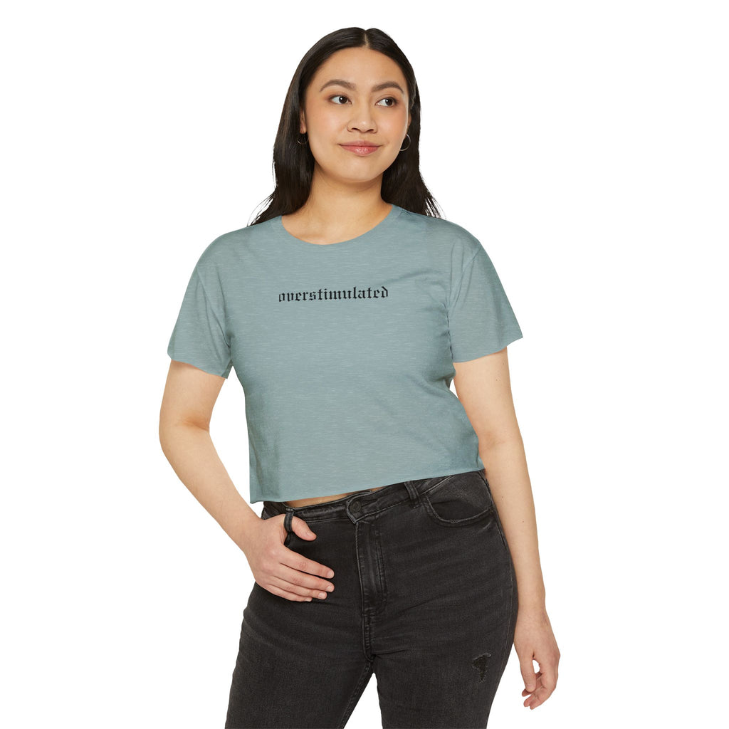 Overstimulated Crop Top | Statement Wear