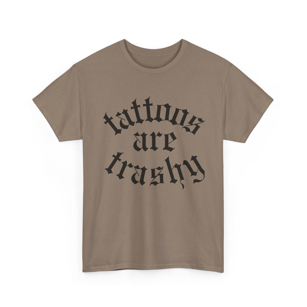 Tattoos are Trashy tee | Statement Wear