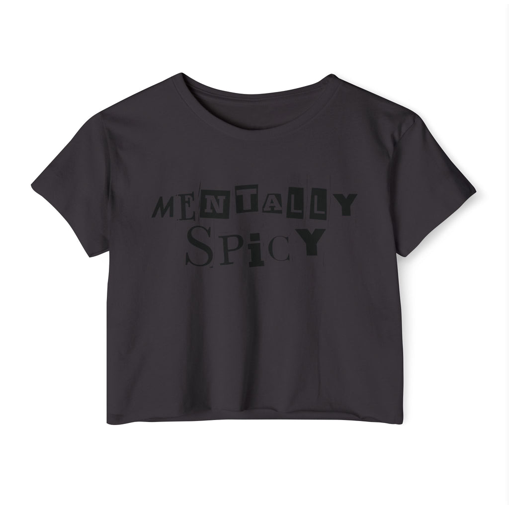 Mentally Spicy Crop Top | Statement Wear